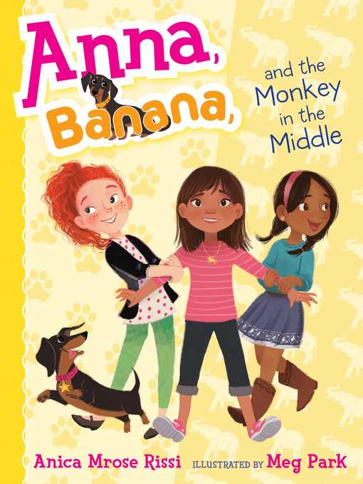 Title details for Anna, Banana, and the Monkey in the Middle by Anica Mrose Rissi - Available